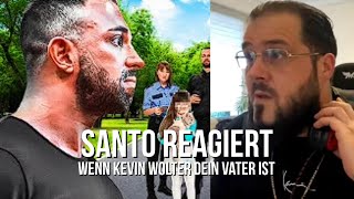 Santo REAGIERT / auf Wenn Kevin Wolter dein Vater ist 👊