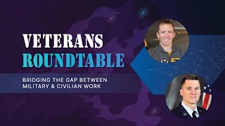 Veterans Roundtable: Bridging the Gap Between Military and Civilian Work