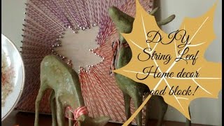 A Collaboration with Cheryl from CeeGee4u String leaf silhouette on wood DIY