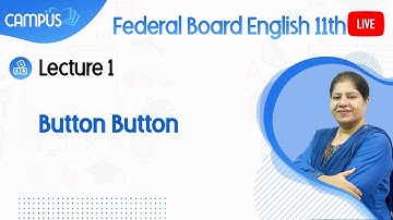 11th Class Live Federal Board English Lecture 1, Lesson no 1, Button Button