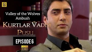 Kurtlar Vadisi Pusu Episode 6 with English Subtitles | Valley of the Wolves Ambush Episode 6