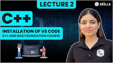 Installation of VS Code | Lecture 2 | C++ and DSA Foundation Course