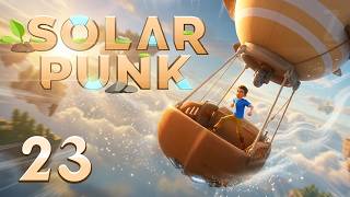 Solarpunk Gameplay Part 23 - HUGE ISLAND TO INVESTIGATE
