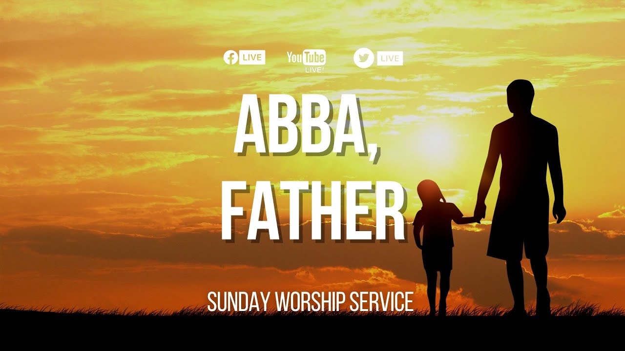 abba-father-father-s-day-sunday-worship-service-youtube