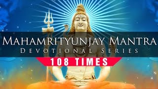 Mahamrityunjay Mantra 108 Times (Classic &amp; Authentic)