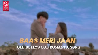 Baas Meri Jaan - Old Bollywood Romantic Song @Pratiik_Music 
