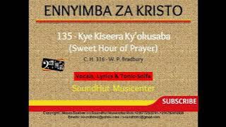 135  Kye Kiseera Ky'okusaba - Sweet hour of prayer