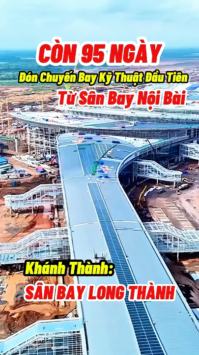 Chỉ Còn 95 Ngày Khánh Thành Giai Đoạn 1 Sân Bay Long Thành #batdongsannhontrach #sanbaylongthanh