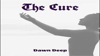Dawn Deep - The Cure (Original mix)