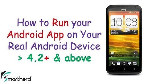 How to enable Developers Option & Run your Android Eclipse App on your Phone 4.2+ and above