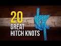 20 GREAT Hitch Knots!  | How to Tie a Hitch Knot