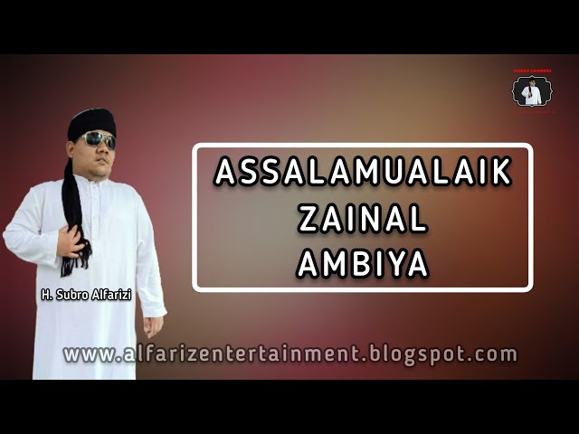 Assalamu'alaik Zainal Anbiya  ||  H. Subro Alfarizi class=