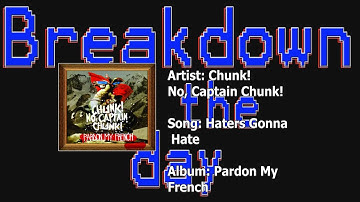 Chunk! No, Captain Chunk! :: Haters Gonna Hate :: Breakdown of the Day