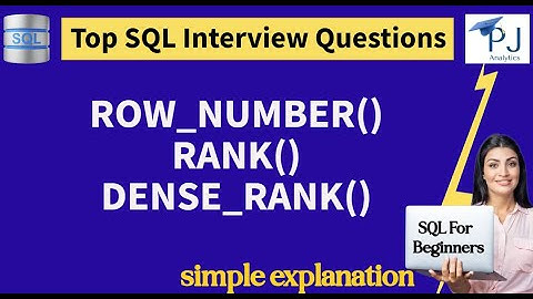 ROW_NUMBER , RANK, DENSE_RANK FUNCTIONS  Ep-2 | Top 20 SQL Interview Questions | PJ ANALYTICS