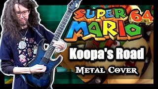 Super Mario 64 KOOPA'S ROAD - METAL cover by ToxicxEternity!