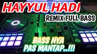 DJ HAYYUL HADI FULL BASS || DJ SHOLAWAT TERBARU 2021 FULL BASS || DEWI HAJAR