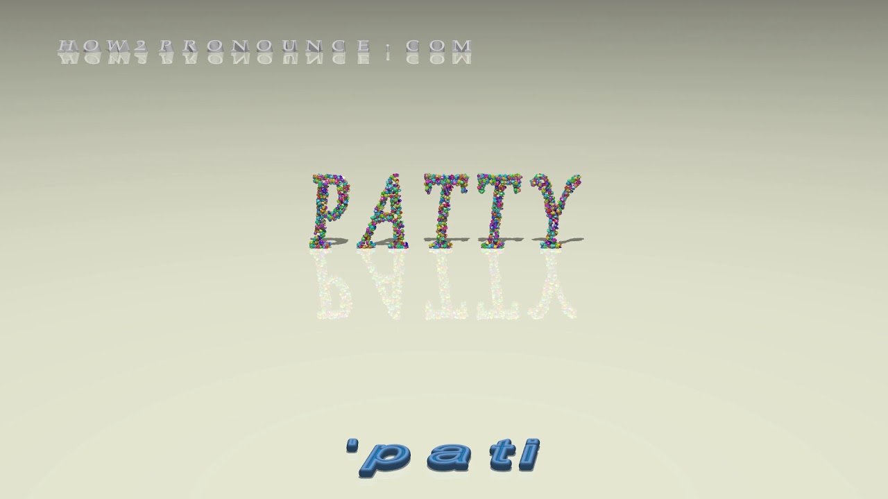 patty pronunciation + Examples in sentences and phrases YouTube