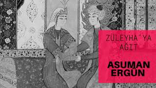 Züleyha'ya Ağıt - Asuman Ergün