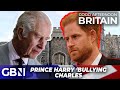 Prince harry accused of bullying king charles  since he married meghan markle hes demanding