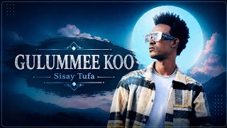 Sisay Tufa GULUMMEE KOO New Oromo Music