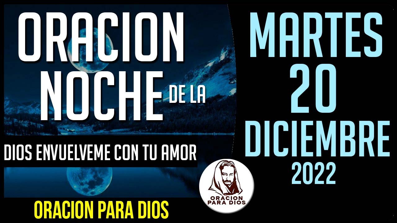 ORACION DE LA NOCHE de hoy Martes 20 de diciembre del 2022 - YouTube