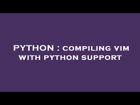 PYTHON : compiling vim with python support
