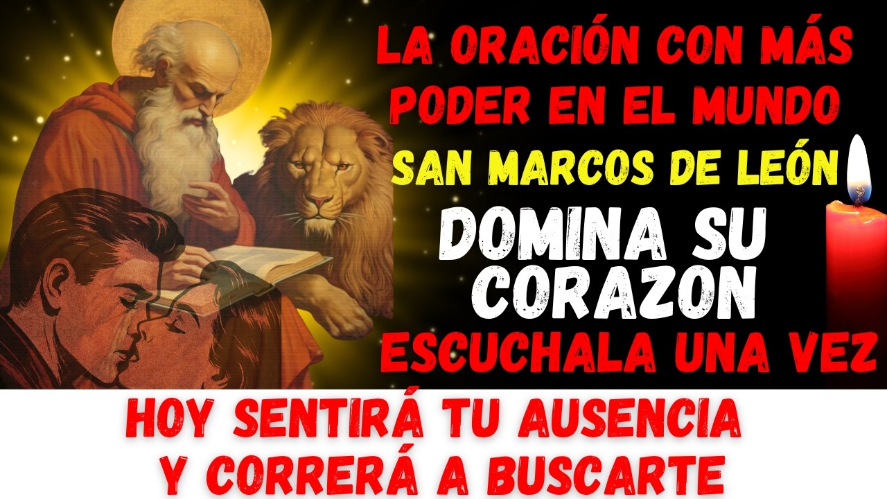 🔥 Oración Poderosa a San Marcos de León para Que Piense en Ti Todo el Día Y DOMINARLO HOY