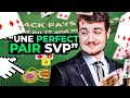 🃏 La PERFECT PAIR sur demande ! (100% BLACKJACK)