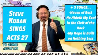 Steve Kuban—Sings Acts 27 + Haven of Rest, He Hideth My Soul in the Cleft of the Rock &amp; More