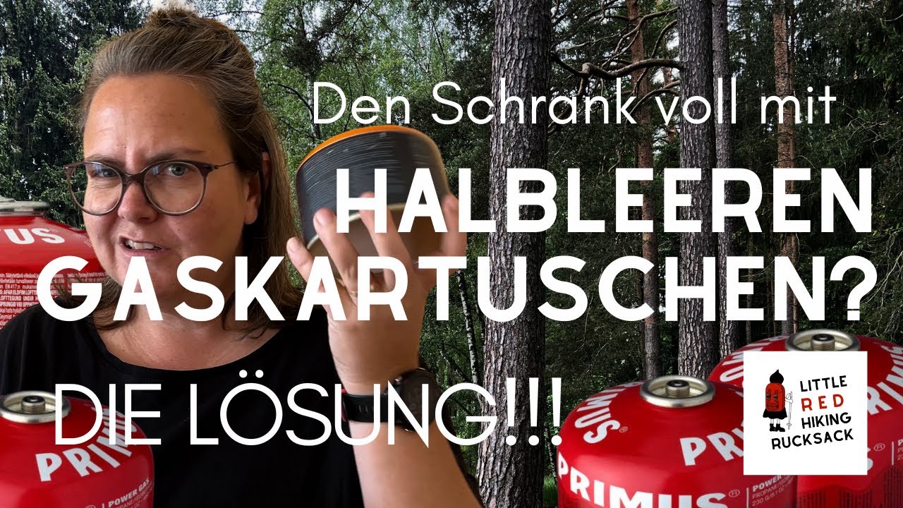 Nie mehr halbleere Gaskartuschen beim Trekking - Gaskartuschen nachfüllen