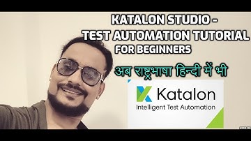Katalon Tutorial Hindi - Start automation testing using katalon basic record and play in Hindi