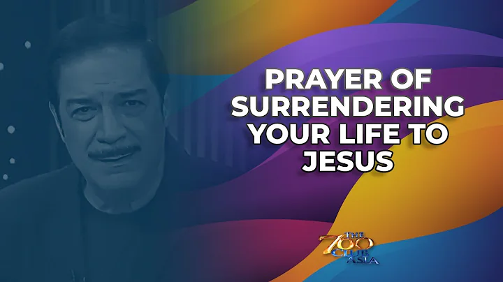 Prayer of Surrendering Your Life to Jesus | Pray with Us | The 700 Club Asia