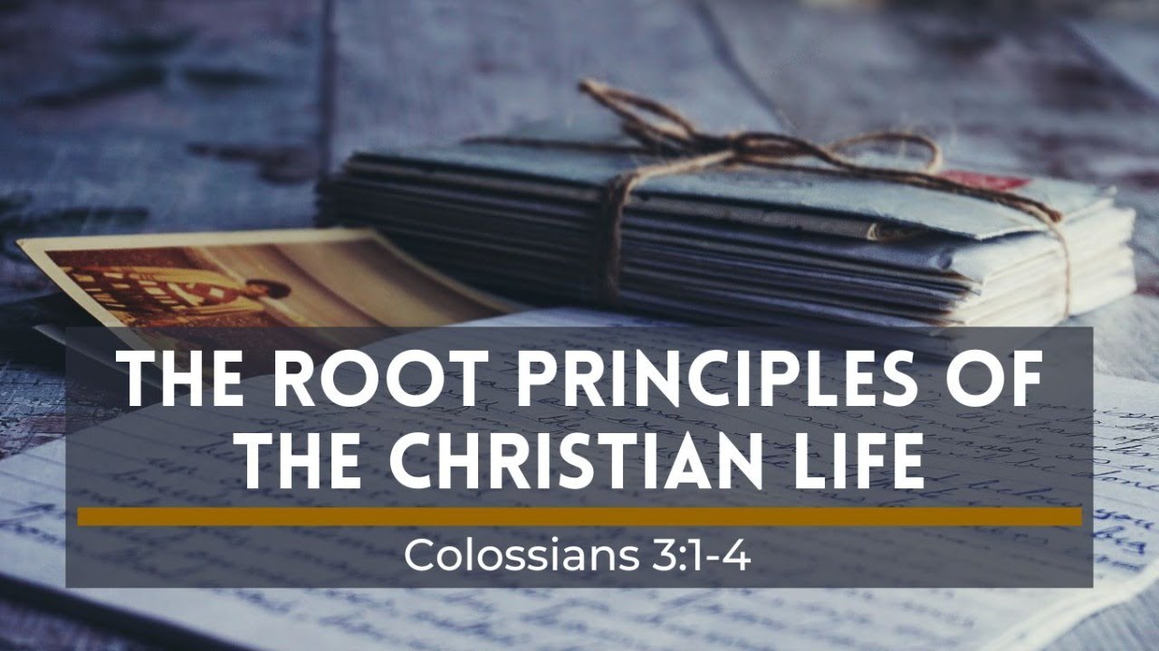 The Root Principles of the Christian Life - 05/26/24's worship service ...