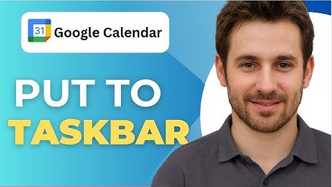 How to Put Google Calendar on Windows 10 Taskbar