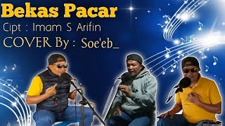 Bekas Pacar  Soeeb Alo Sobirin  Imam S Arifin  imamsarifin bekaspacar soeeb alosobirin