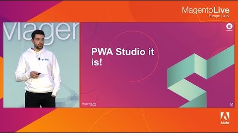 MagentoLive Europe 2019 - Start Your Own PWA Studio Journey