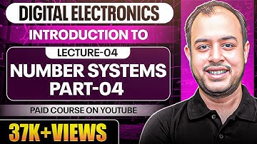 Number Systems Part-04 | Digital Electronics | GATE 2024 | Ankit Goyal | One Man Army