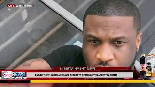 I NO BE THIEF'   NIGERIAN SINGER REACTS TO PETER OKOYE'S ARREST IN GHANA