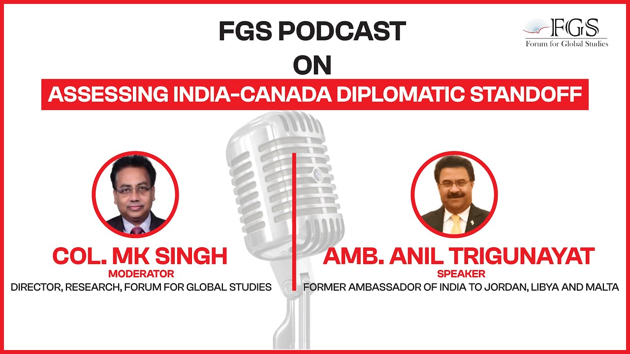 Ambassador Anil Trigunayat on India-Canada Diplomatic  Standoff. FGS Podcast-09