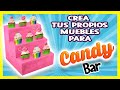 CREA TUS PROPIOS MUEBLES DE CANDY BAR | MUEBLE DE CARTÓN | DIY CANDY BAR