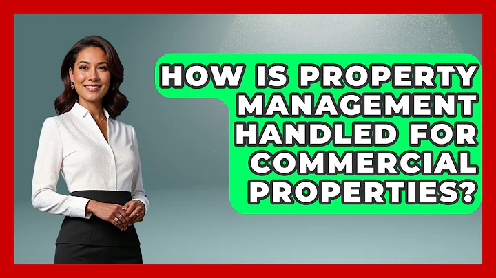 How Is Property Management Handled for Commercial Properties? | Mastering Property Management News