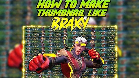 How to Make Thumbnail Like Braxy - Thumbnail Tutorial | MLBB