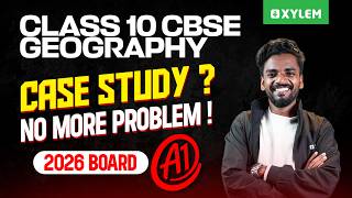 Class 10 CBSE Geography Case Study?? No More Problem! | Xylem Class 10 CBSE Wealth