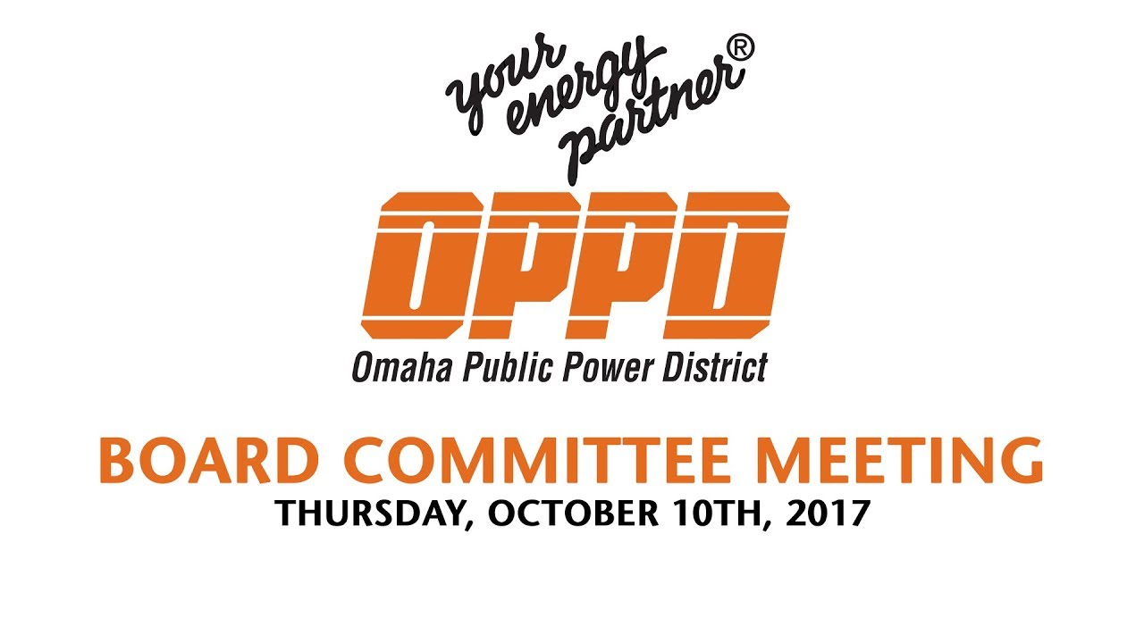 OPPD Board Committee Meeting - Tuesday October 12th, 2017 - YouTube