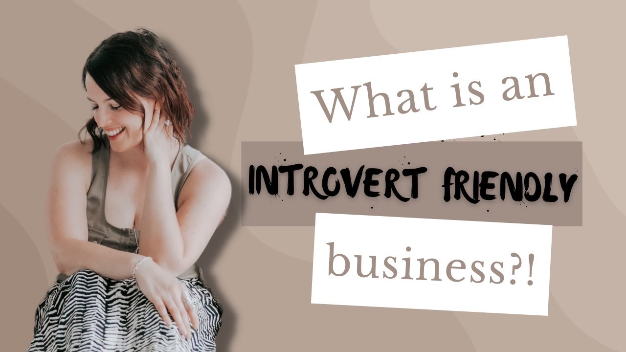 How to Make Your Business Work For You As An Introvert - YouTube