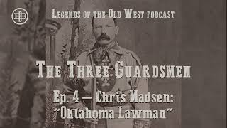 LEGENDS OF THE OLD WEST | Three Guardsmen Ep4 — Chris Madsen: “Oklahoma Lawman”