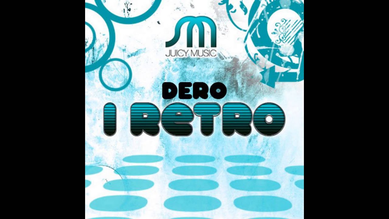 DERO - I Retro (Alejandro Montero Clubzound Mix) [OUT NOW]