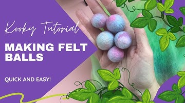 Kooky Tutorial - Making Felt Balls