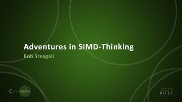 Adventures in SIMD-Thinking - Bob Steagall - [CppNow 2021]