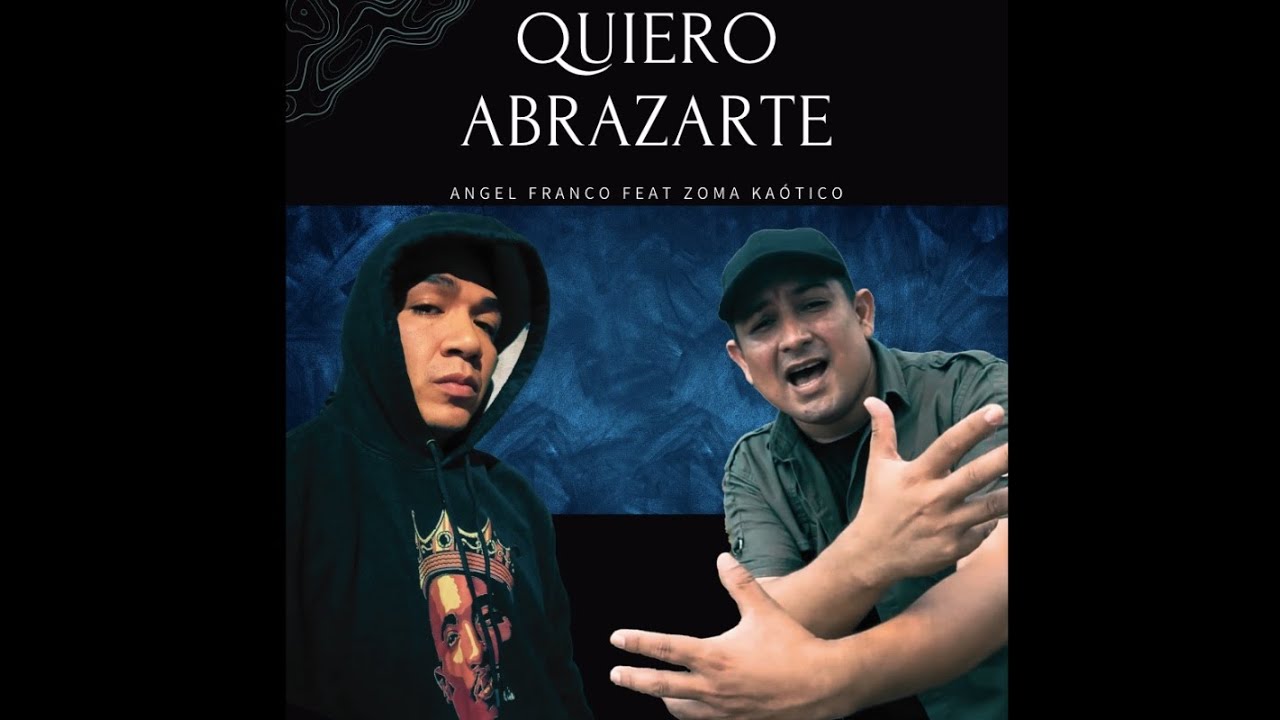 Angel Franco feat Zoma Kaotico - Quiero abrazarte - YouTube